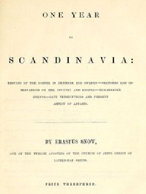 [Gutenberg 49588] • One Year in Scandinavia / Results of the gospel in Denmark and Sweden; sketches and observations on the country and people; remarkable events; late persecutions and present aspect of affairs